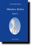 Okkultes Heilen, Bd. 2